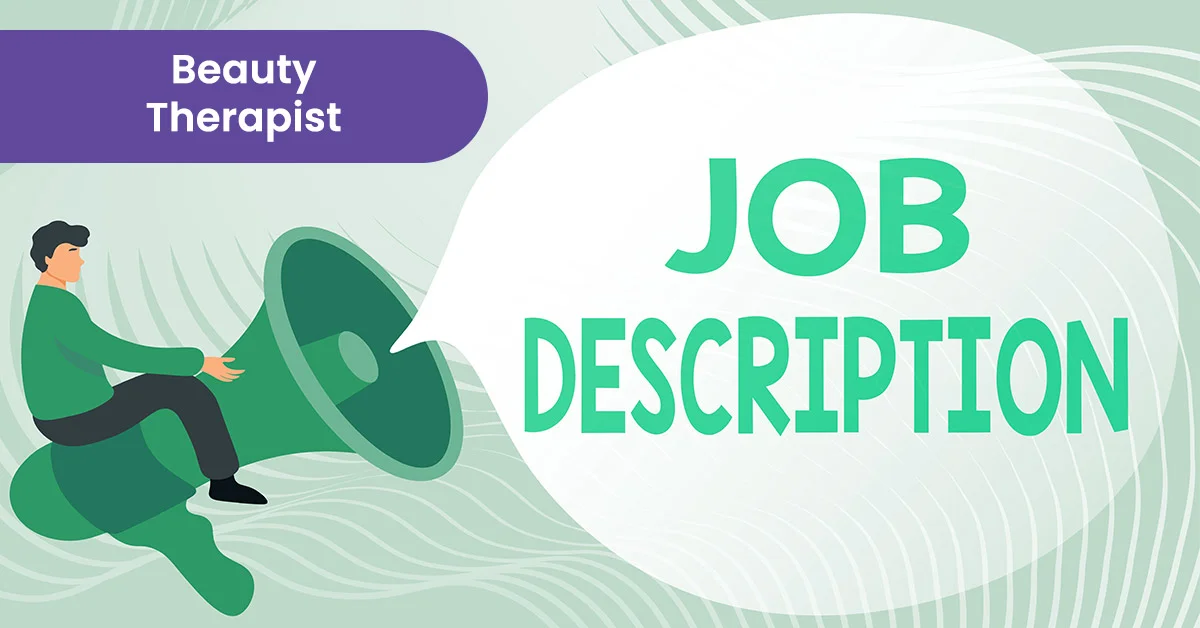 Beauty Therapist Job Description – Roles & Responsibilities