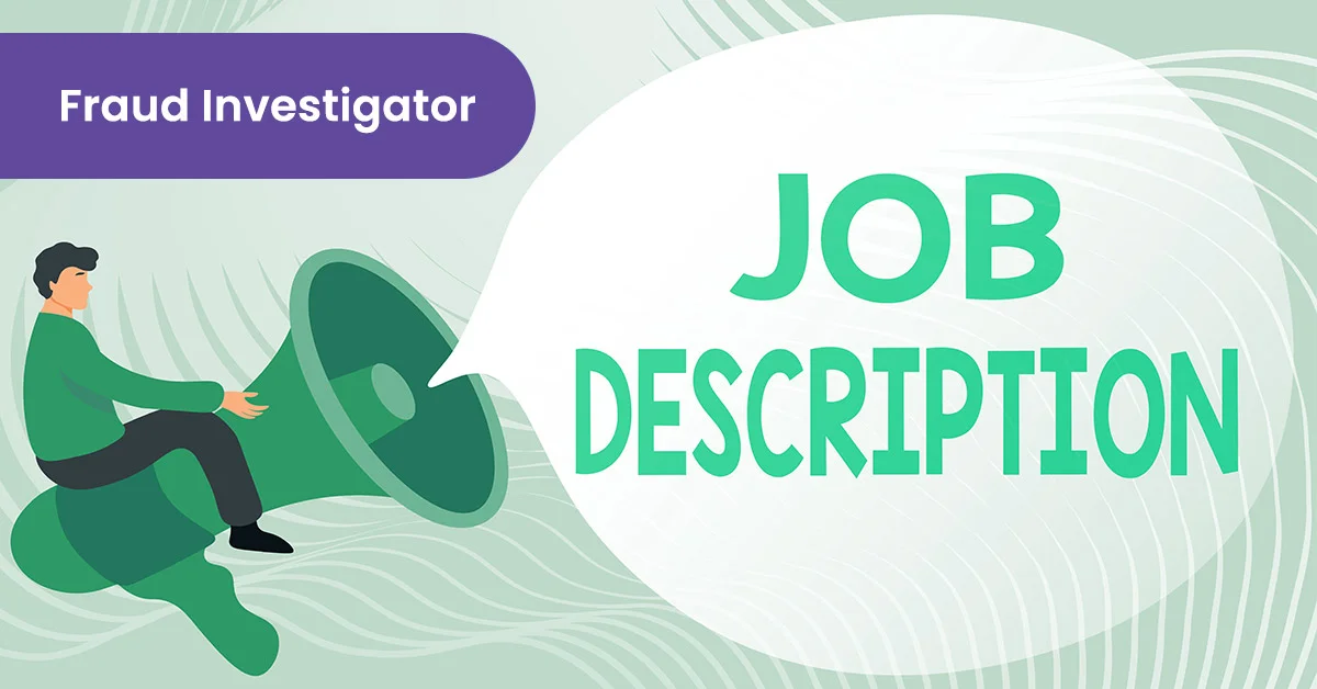 Fraud Investigator Job Description & Responsibilities